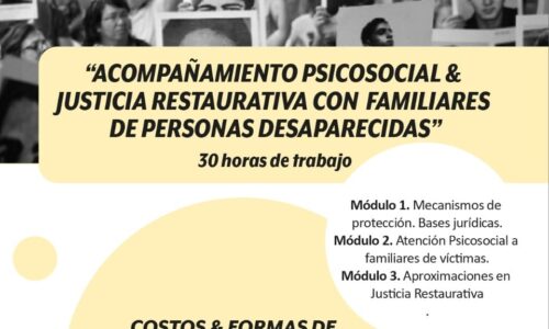 CURSO-TALLER  ACOMPAÑAMIENTO PSICOSOCIAL Y JUSTICIA RESTAURATIVA A FAMILIARES DE PERSONAS DESAPARECIDAS